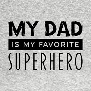 My Dad is My Favorite Superhero Father's Day Gift T-Shirt